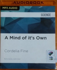 A Mind of it's Own written by Cordelia Fine performed by Judith West on MP3 CD (Unabridged)